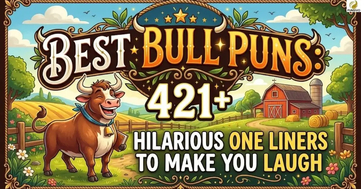Best Bull Puns: 421+ Hilarious One Liners to Make You Laugh