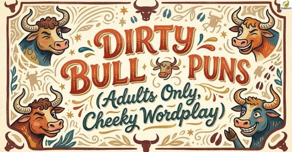 dirty-bull-puns-adults-only-cheeky-wordplay Dirty Bull Puns (Adults Only, Cheeky Wordplay)